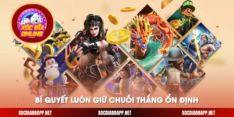 Bí quyết luôn giữ chuỗi thắng ổn định