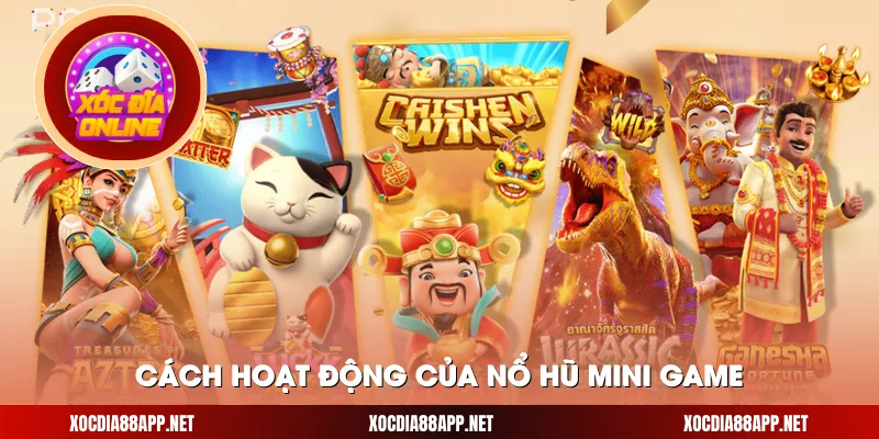 Cách hoạt động của nổ hũ mini game