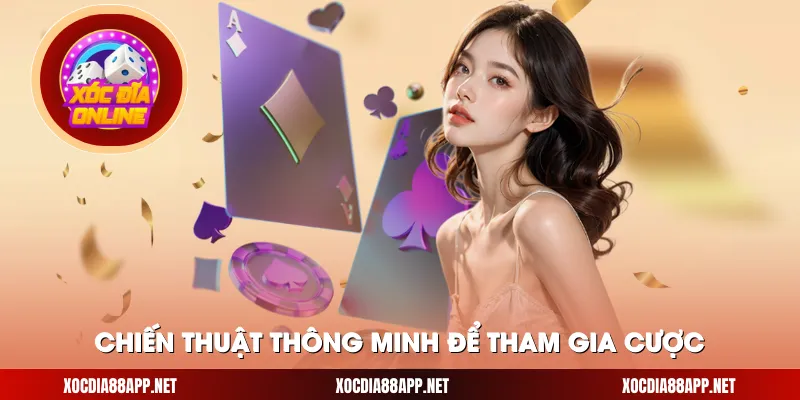 Chiến thuật thông minh để tham gia cược