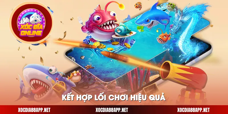 Kết hợp lối chơi hiệu quả