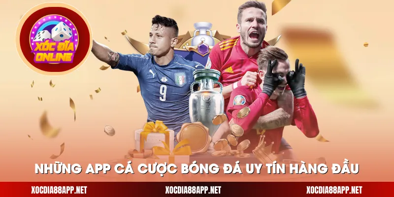 Những App cá cược bóng đá uy tín hàng đầu