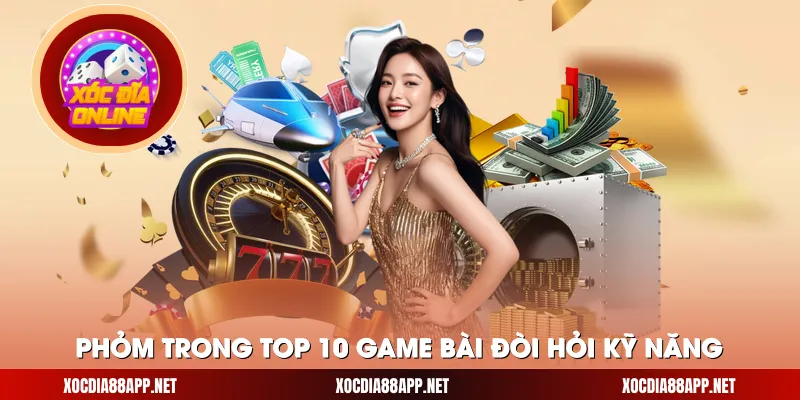 Phỏm trong Top 10 game bài đòi hỏi kỹ năng