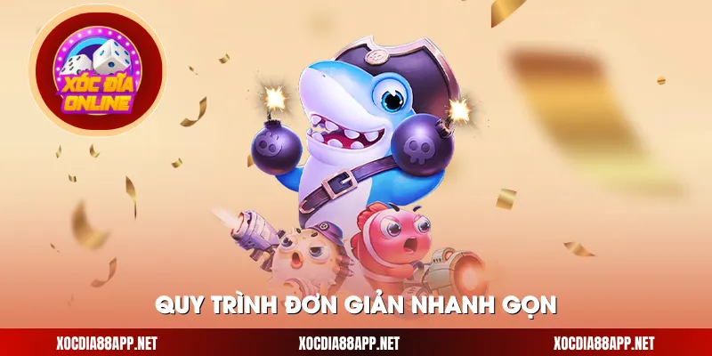 Quy trình đơn giản nhanh gọn