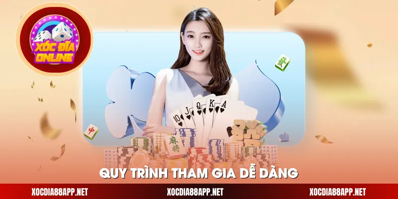 Quy trình tham gia dễ dàng