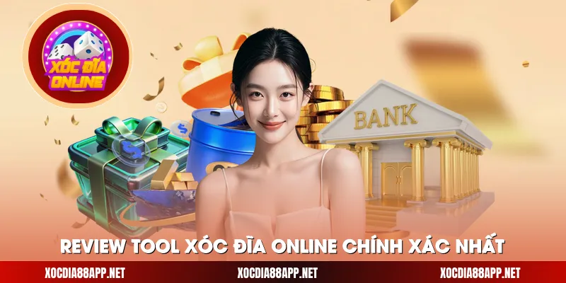 Review tool xóc đĩa online chính xác nhất