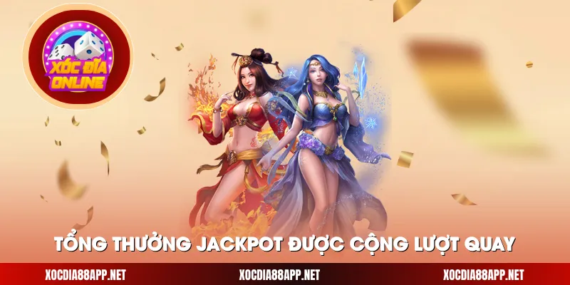 Tổng thưởng jackpot được cộng thêm qua từng lượt quay