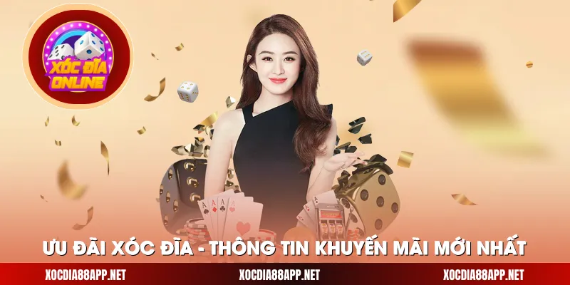 Ưu đãi Xóc Đĩa - Thông tin khuyến mãi mới nhất