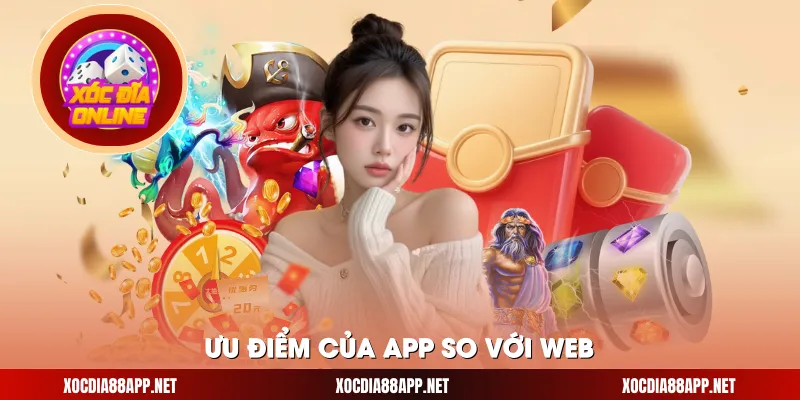 Ưu điểm của app so với web