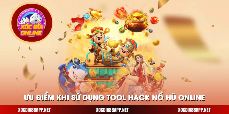 Ưu điểm khi sử dụng tool hack nổ hũ online